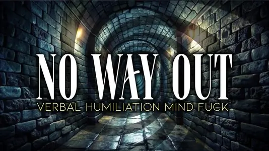 NO WAY OUT - Verbal Humiliation Mindfuck