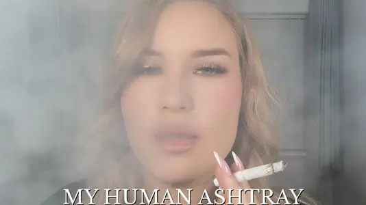 MY HUMAN ASHTRAY