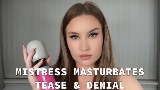 MISTRESS MASTURBATES TEASE AND DENIAL