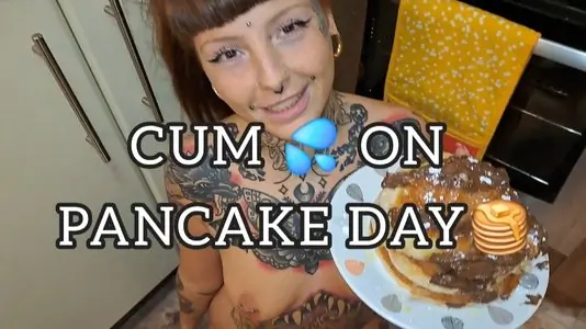 CUM ON PANCAKE DAY!