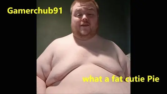 Gamerchub91 What a fat cutie pie