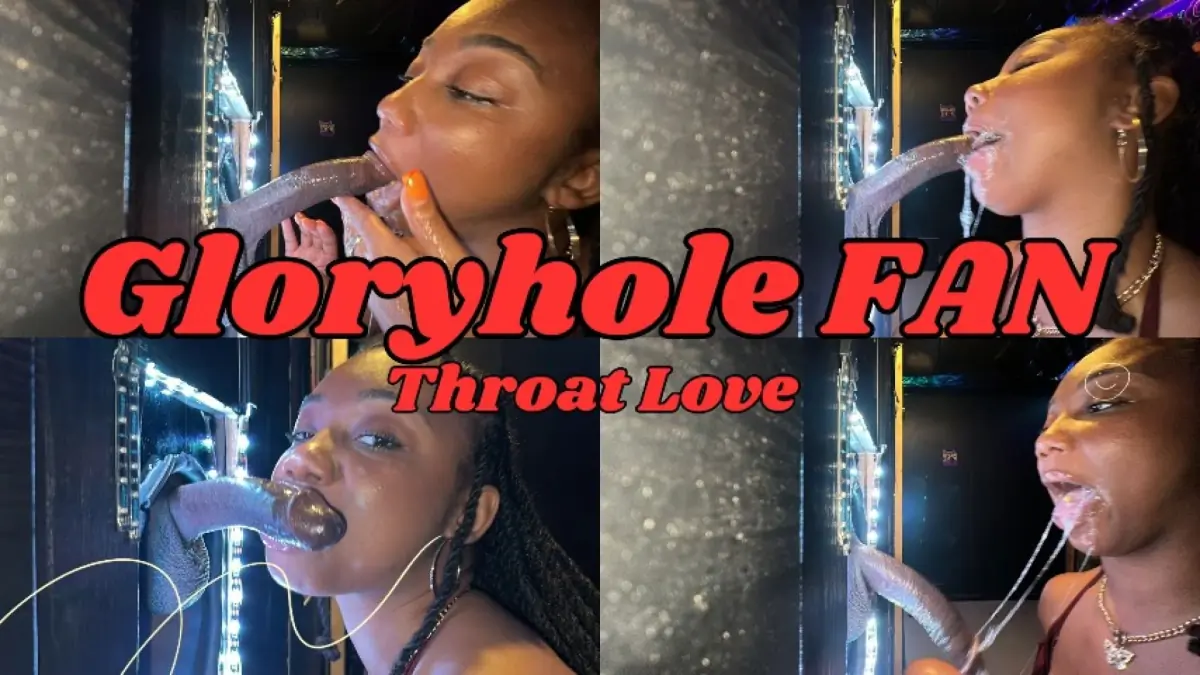 Gloryhole Throat Love
