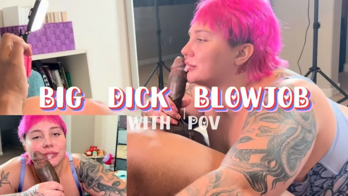 Big Dick Blowjob