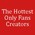 🔥 The Hottest Only Fans Creators! 🔥 avatar