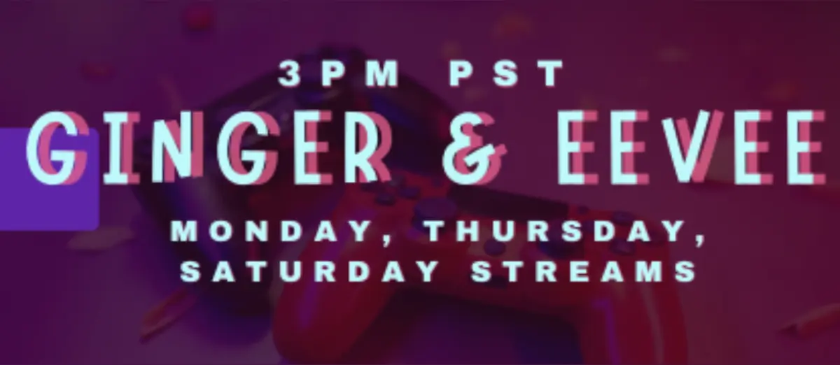 Live Thursday 3PM PST Ginger & Eevee cover