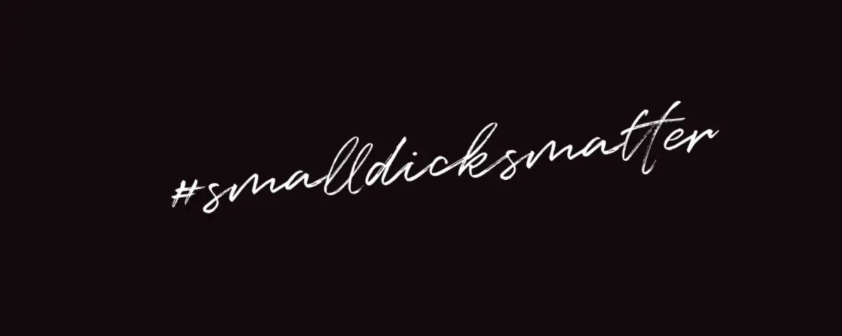 #smalldicksmatter header