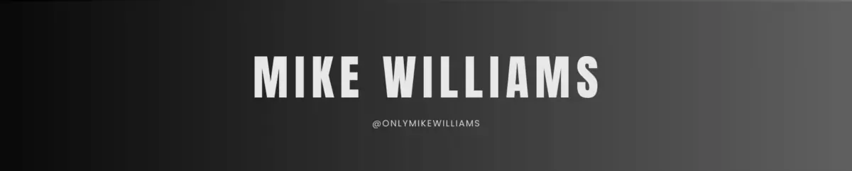 𝗠𝗜𝗞𝗘 𝗪𝗜𝗟𝗟𝗜𝗔𝗠𝗦 header