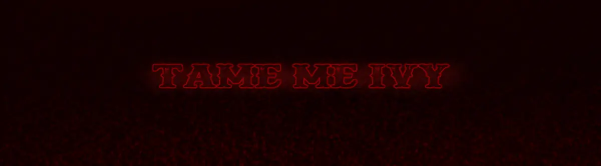 Tame Me Ivy 🔥 header